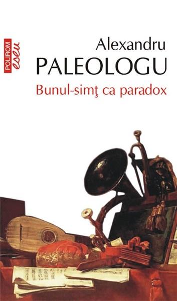 Alexandru paleologu bunul-simt ca paradox pdf